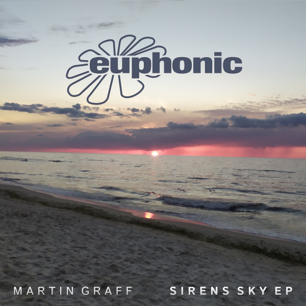 Martin Graff presents Sirens Sky EP on Euphonic