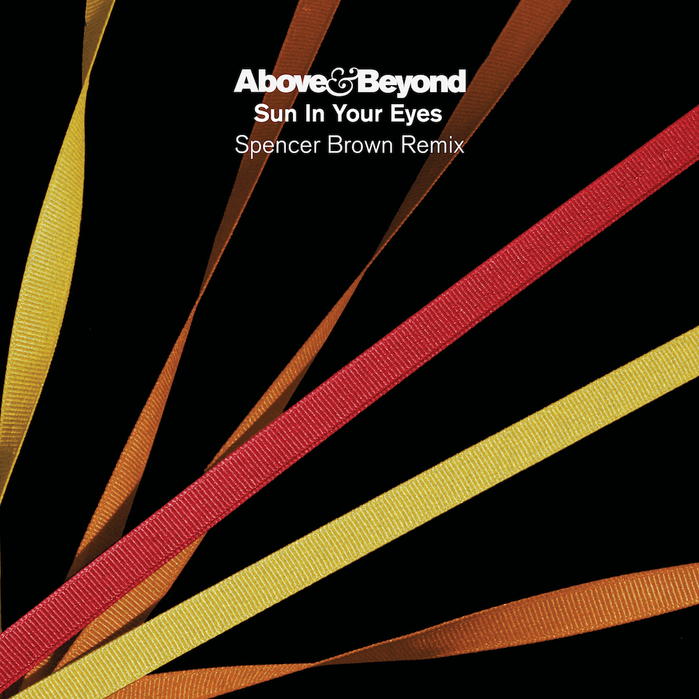 Above and Beyond presents Sun In Your Eyes (Spencer Brown Remix) on Anjunabeats