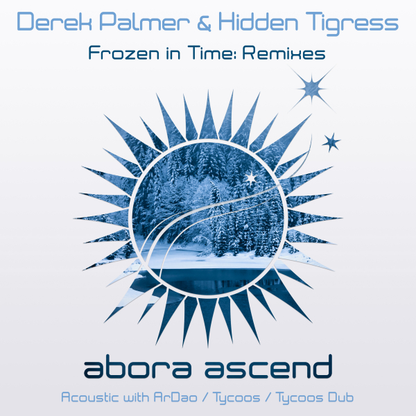 Derek Palmer and Hidden Tigress presents Frozen In Time on Abora Recordings