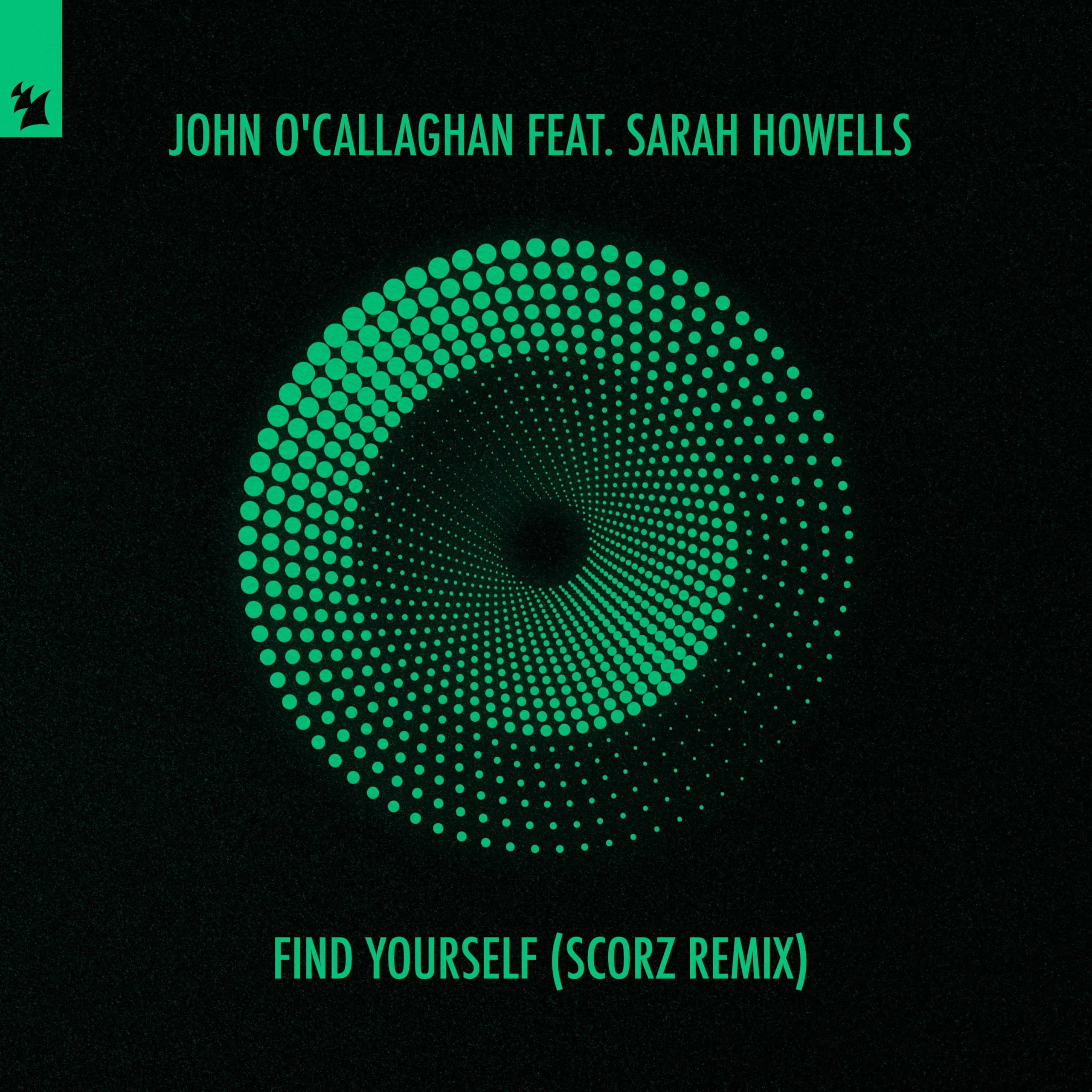 John O’Callaghan feat. Sarah Howells presents Find Your Self (Scorz Remix) on Armada Music