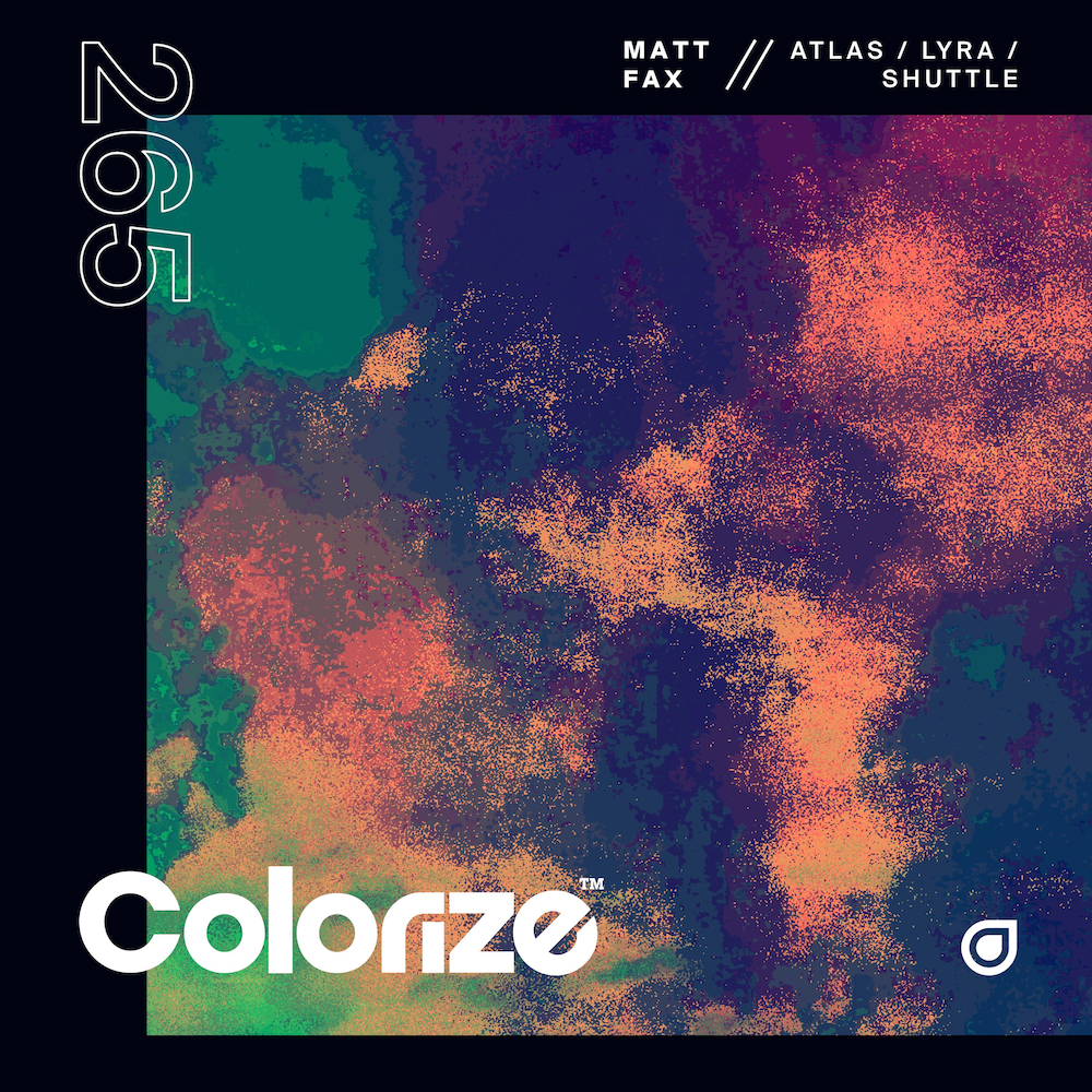 Matt Fax presents Atlas, Lyra and Shuttle EP on Colorize