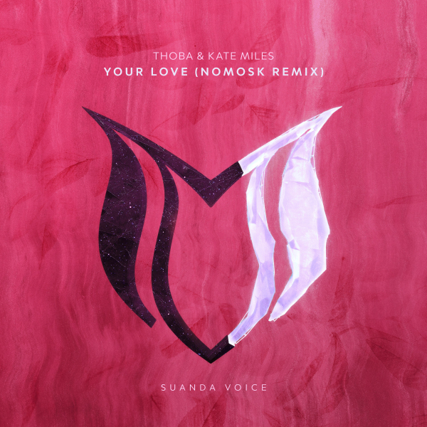 ThoBa and Kate Miles presents Your Love (NoMosk Remix) on Suanda Music
