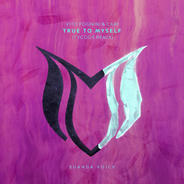 Vito Fognini and Cari presents True To Myself (Tycoos Remix) on Suanda Music