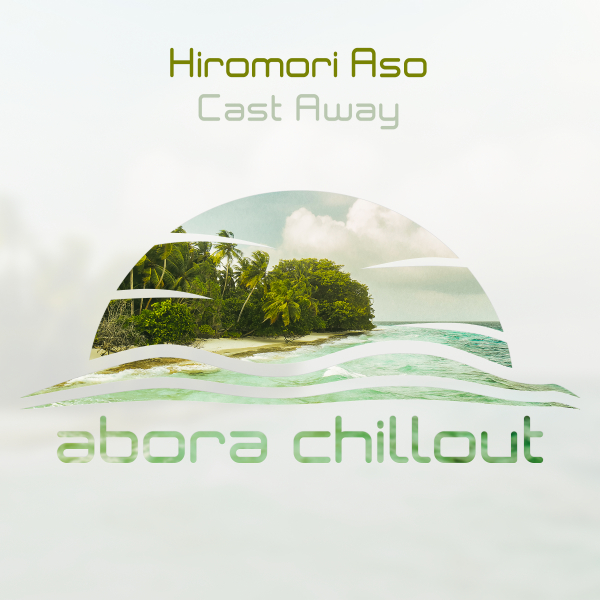 Hiromori Aso presents Cast Away on Abora Recordings