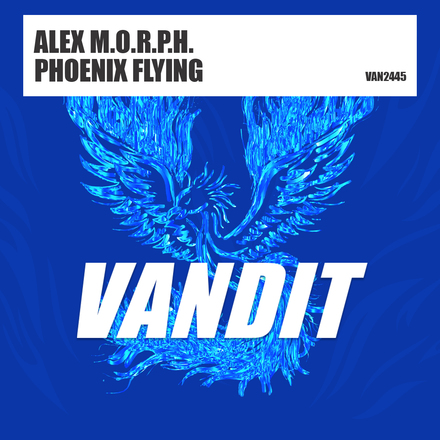 Alex M.O.R.P.H. presents Phoenix Flying on Vandit Records