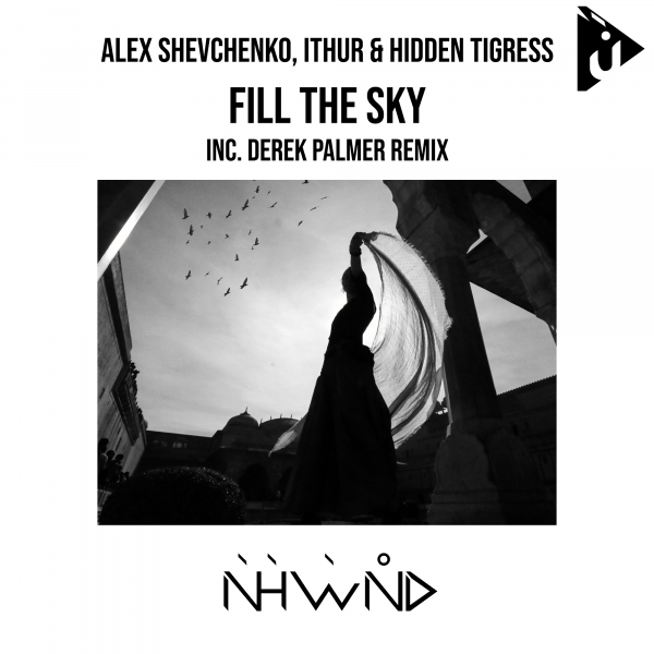 Alex Shevchenko, Ithur and Hidden Tigress presents Fill the Sky on Nahawand Recordings