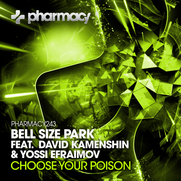 Bell Size Park feat. David Kamenshin and Yossi Efraimov presents Choose Your Poison on Pharmacy Music