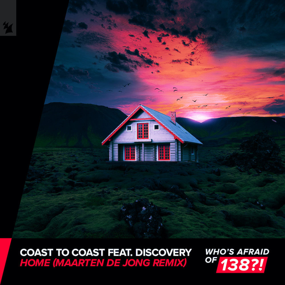 Coast 2 Coast feat. Discovery presents Home (Maarten de Jong Remix) on Who's Afraif Of 138?!