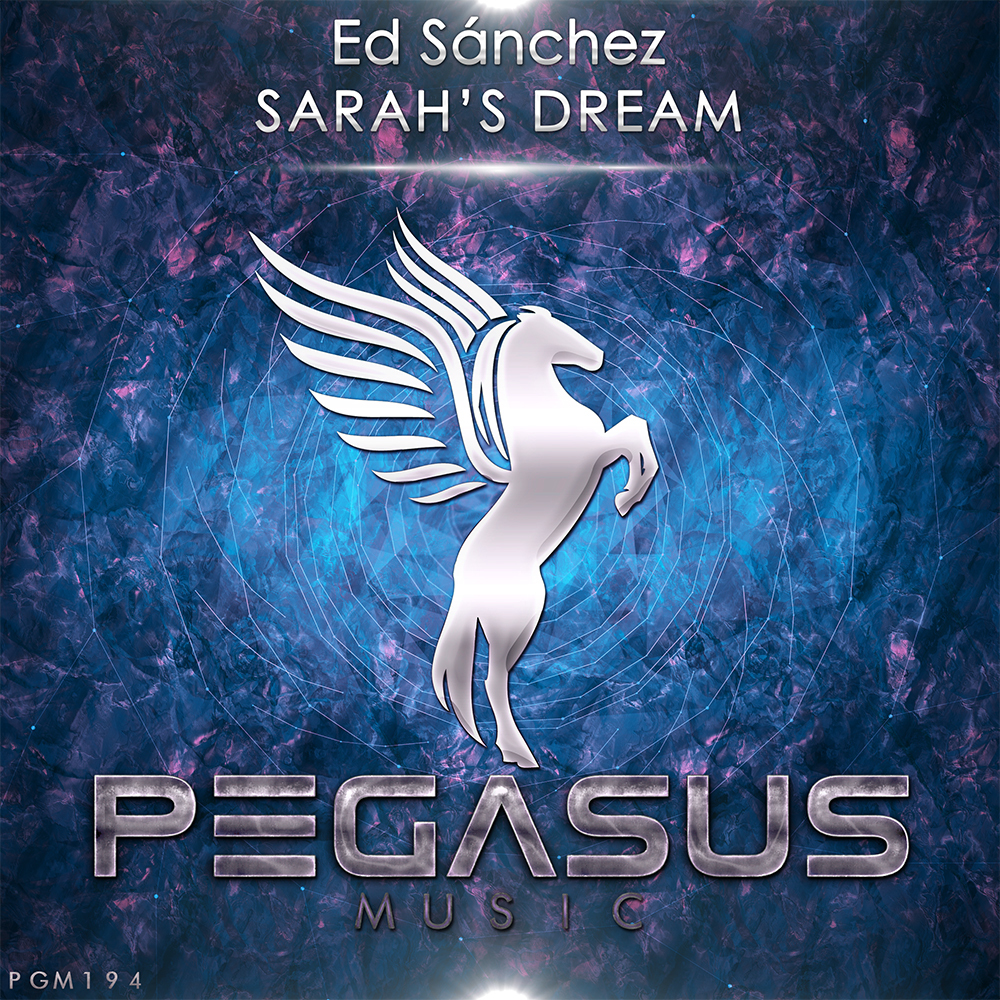 Ed Sánchez presents Sarah's Dream on Pegasus Music