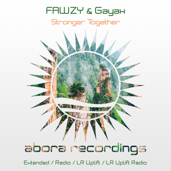 FAWZY and Gayax presents Stronger Together on Abora Recordings