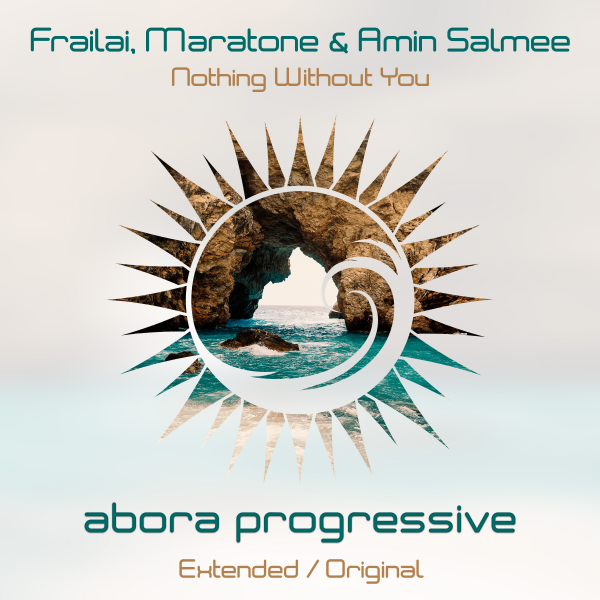 Frailai, Maratone and Amin Salmee presents Nothing Without You on Abora Recordings