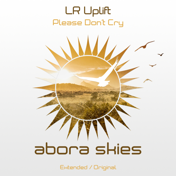 LR Uplift presents Please Don't Cry on Abora Recordings