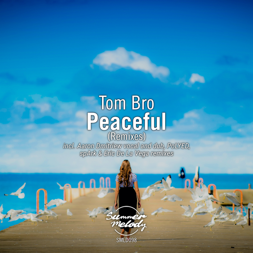 Tom Bro presents Peaceful (Remixes) on Summer Melody Records