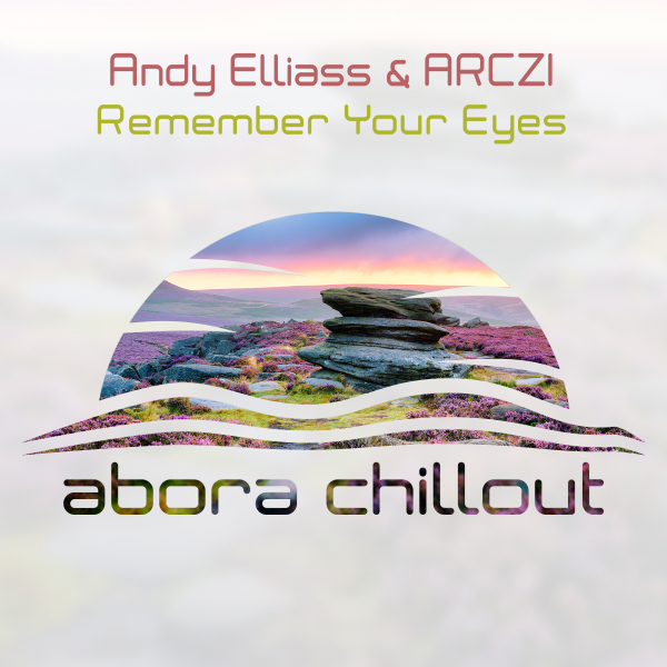 Andy Elliass and ARCZI presents Remember Your Eyes on Abora Recordings
