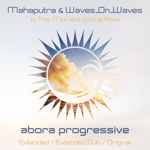 Mahaputra and Waves_On_Waves presents In This Moment We're Alive on Abora Recordings