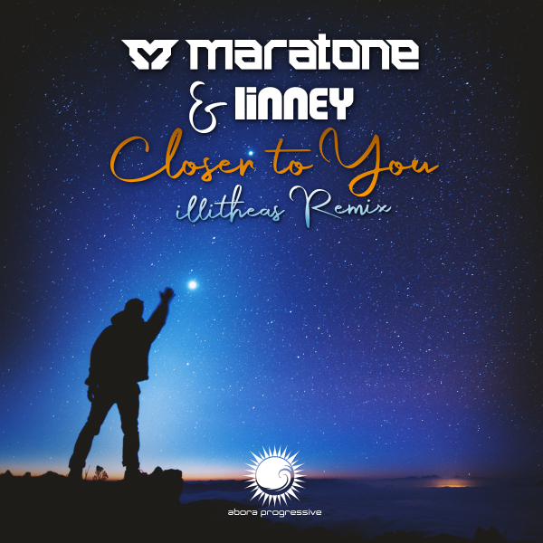 Maratone and Linney presents Closer to You (illitheas Remix) on Abora Recordings