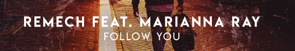Remech feat. Marianna Ray presents Follow You on Defcon Recordings