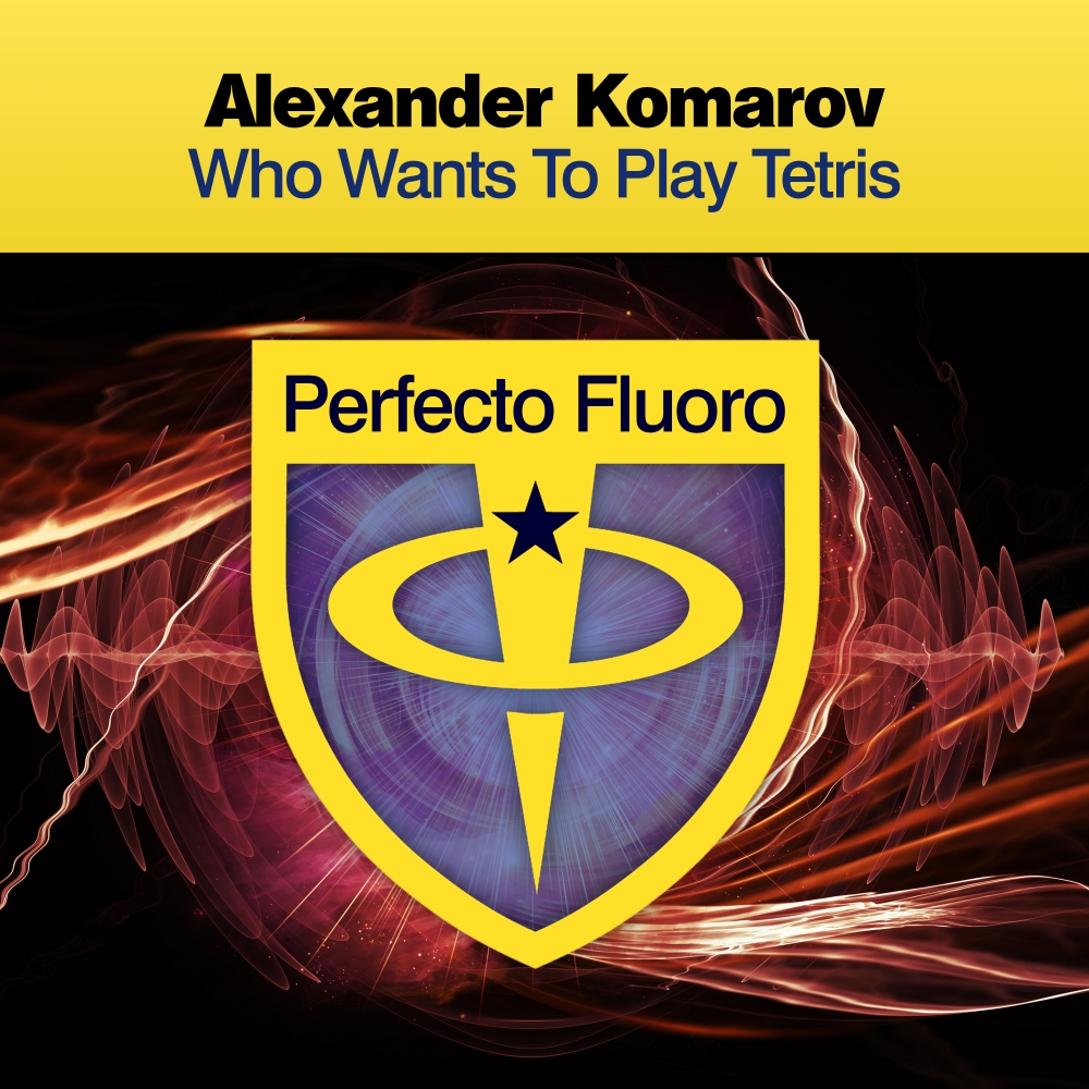Alexander Komarov presents Who Wants To Play Tetris on Perfecto Records