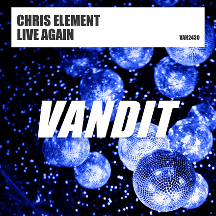 Chris Element presents Live Again on Vandit Records