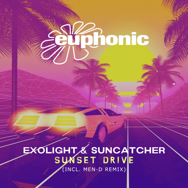 Exolight and Suncatcher presents Sunset Drive on Euphonic