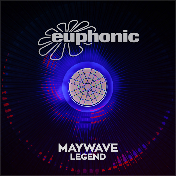Maywave presents Legend on Euphonic
