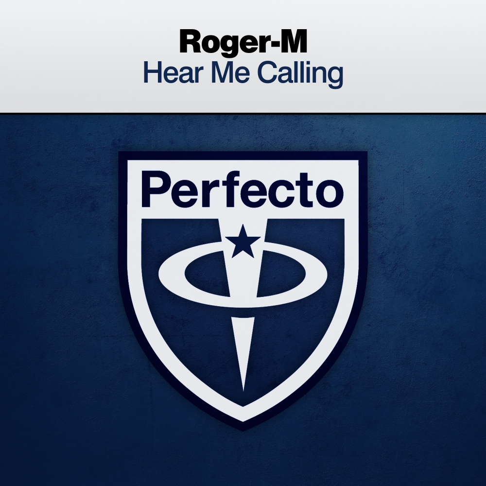 Roger-M presents Hear Me Calling on Perfecto Records