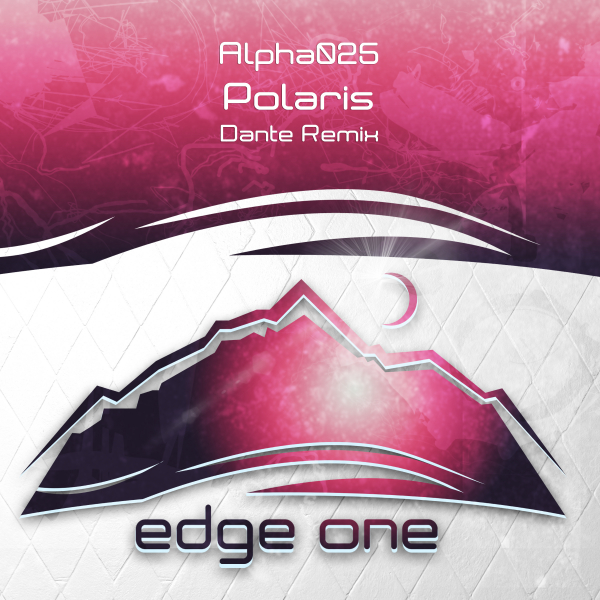 Alpha025 presents Polaris (Dante Remix) on Edge One