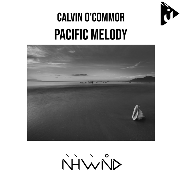 Calvin O'Commor presents Pacific Melody on Nahawand Recordings