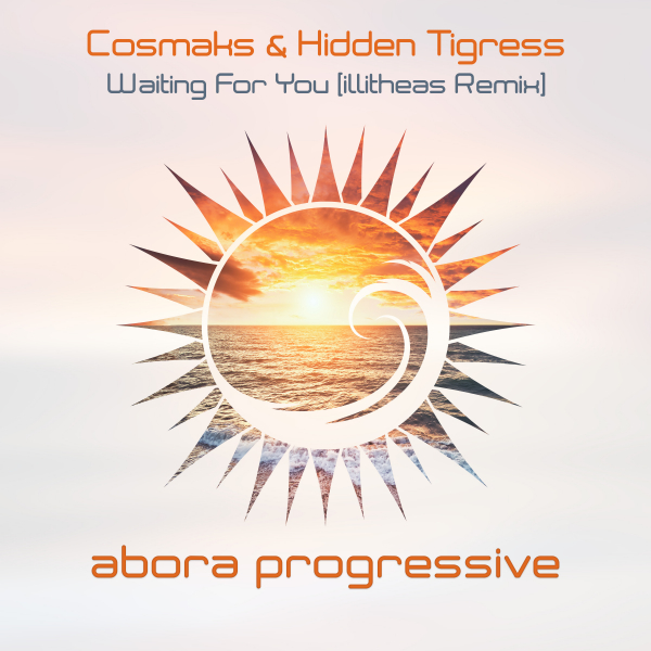 Cosmaks and Hidden Tigress presents Waiting For You (illitheas Remix) on Abora Recordings