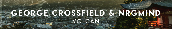 George Crossfield and NrgMind presents Volcan on Defcon Recordings