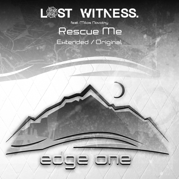 Lost Witness feat. Milos Novotny presents Rescue Me on Edge One