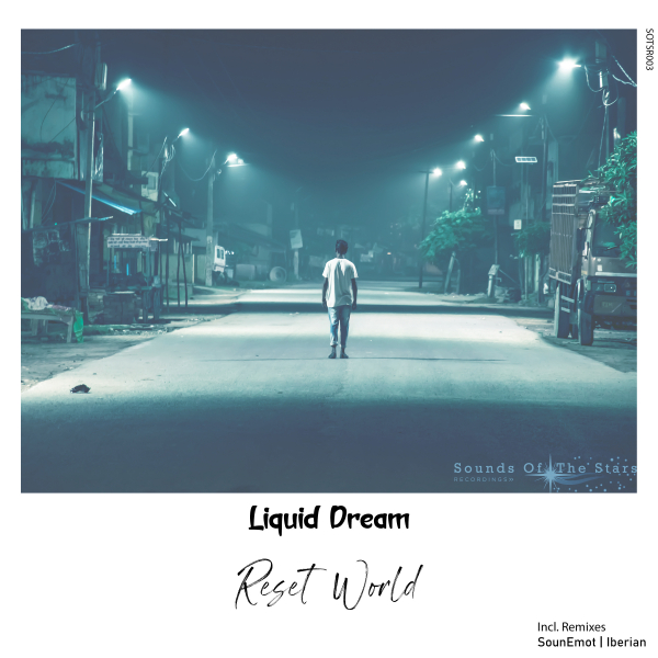 Liquid Dream presents Reset World on Sounds Of The Stars Recordings