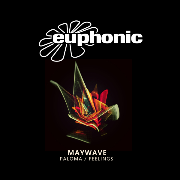 Maywave presents Paloma plus Feelings on Euphonic