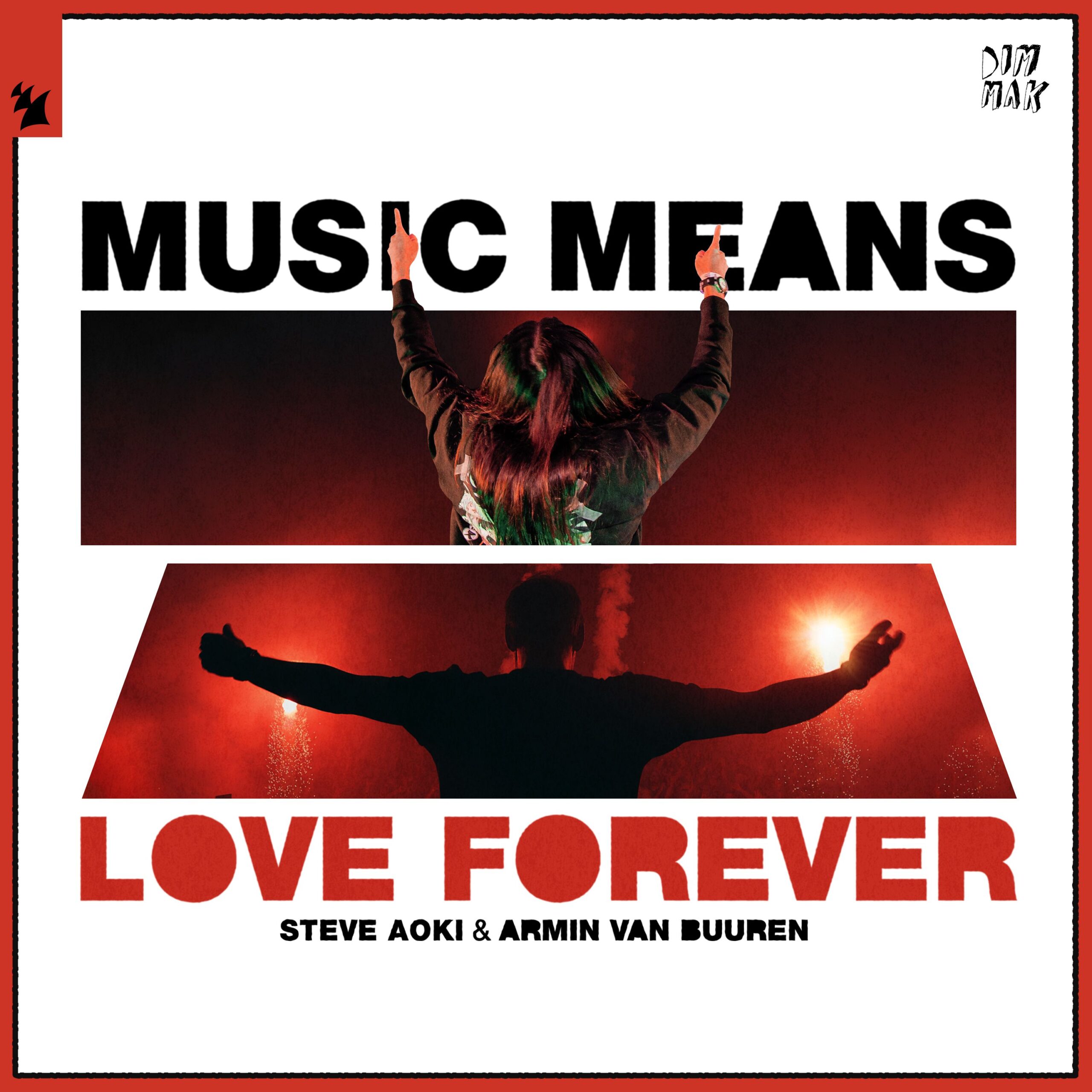 Steve Aoki and Armin van Buuren presents Music Means Love Forever on Armada Music