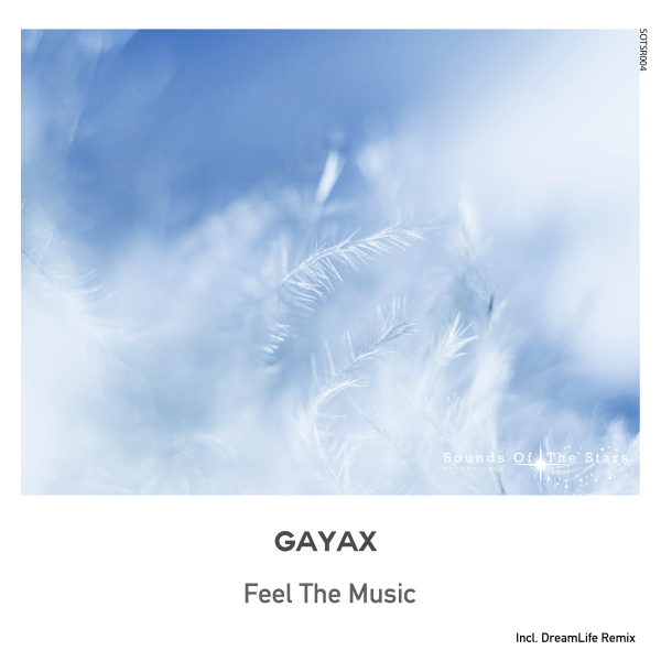 Gayax presents Feel The Music on Sounds Of The Stars Recordings