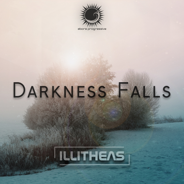 Illitheas presents Darkness Falls on Abora Recordings