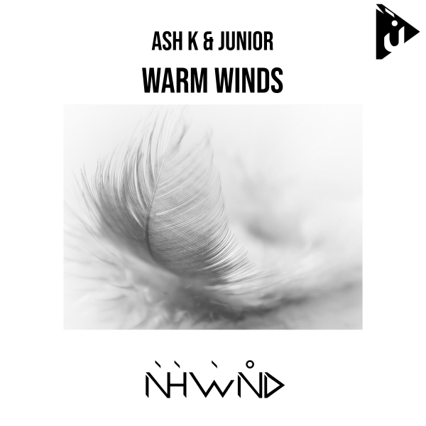 Ash K and Junior presents Warm Winds on Nahawand Recordings