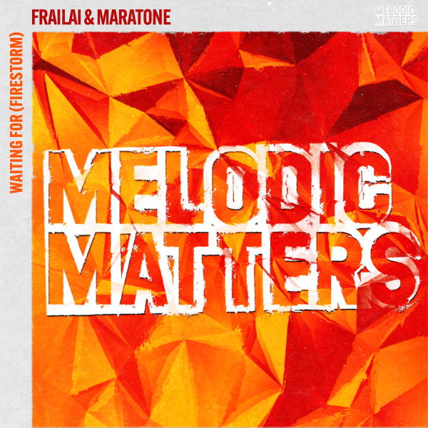 Frailai and Maratone presents Waiting For (Firestorm) on Melodic Matters