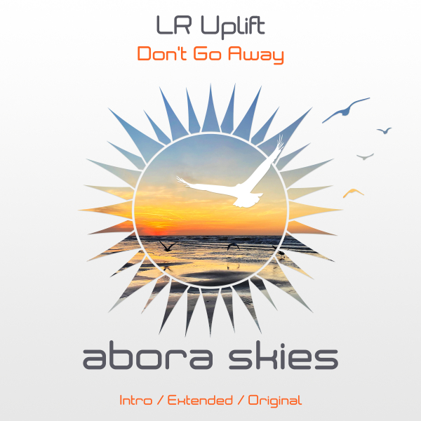 LR Uplift presents Don't Go Away on Abora Recordings