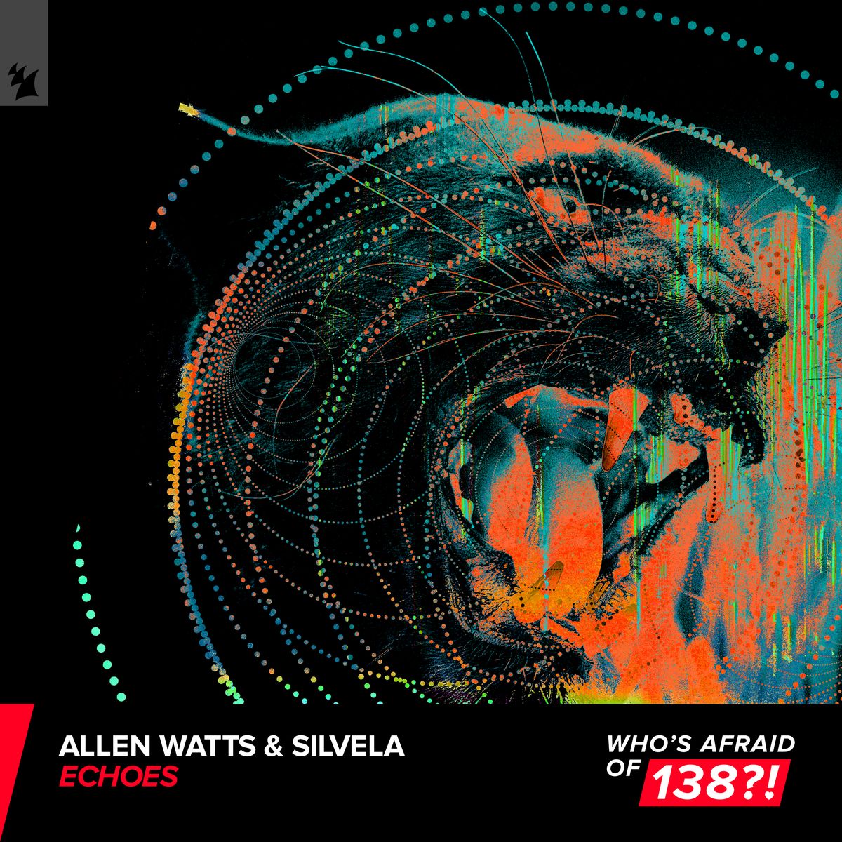 Allen Watts and SILVELA presents Echoes on Who's Afraid Of 138?!