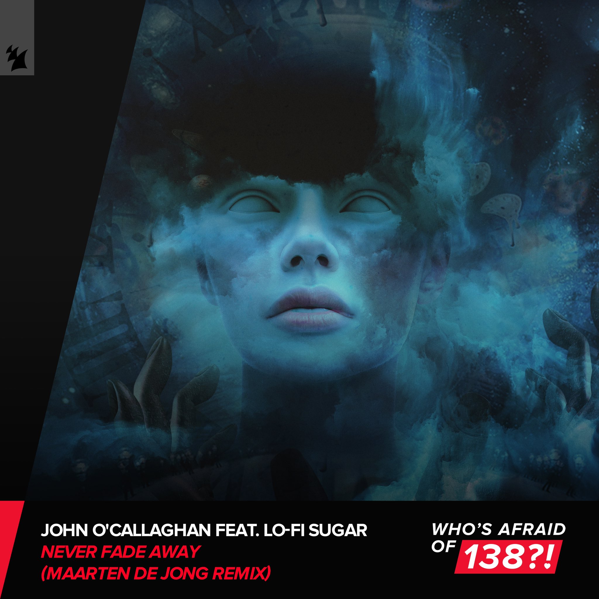 John O'Callaghan feat. Lo-Fi Sugar presents Never Fade Away (Maarten de Jong Remix) on Who's Afraid Of 138?!