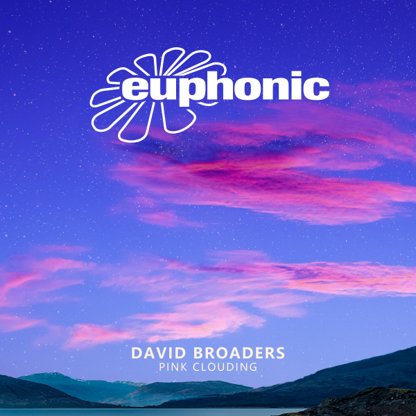 David Broaders presents Pink Clouding on Euphonic