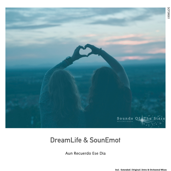 DreamLife and SounEmot presents Aun Recuerdo Ese Dia on Sounds Of The Stars Recordings