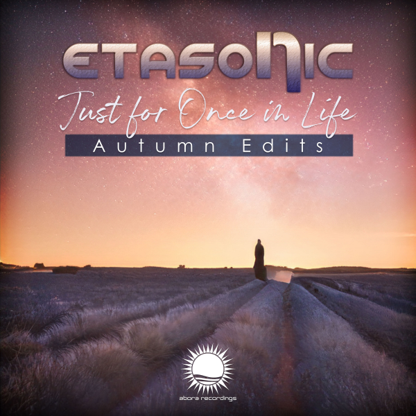 Etasonic presents Just For Once In Life (Autumn Mixes) on Abora Recordings