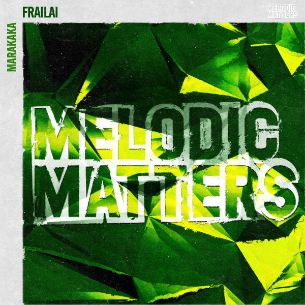 Frailai presents Marakaka on Melodic Matters