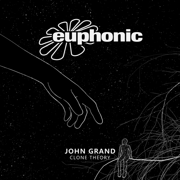 John Grand presents Clone Theory on Euphonic