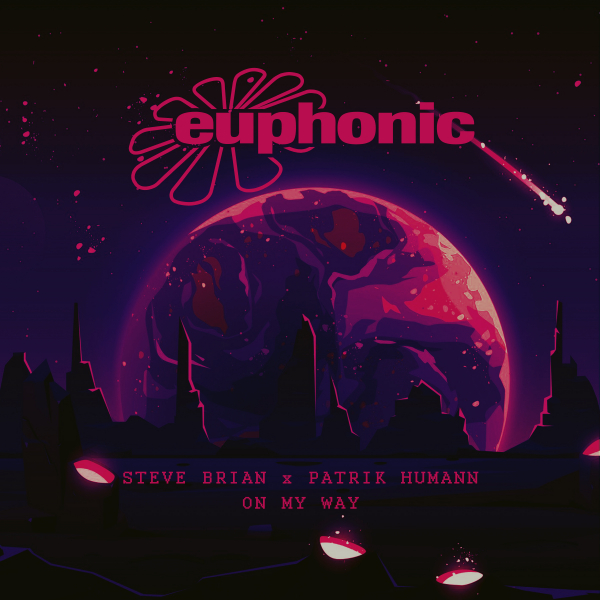 Steve Brian x Patrik Humann presents On My Way on Euphonic
