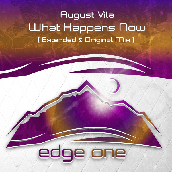 August Vila presents What Happens Now on Edge One Records