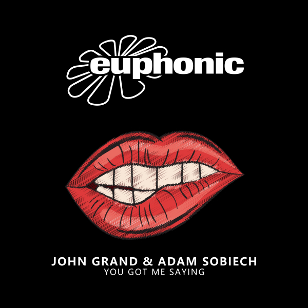 John Grand and Adam Sobiech presents You Got Me Saying on Euphonic Records