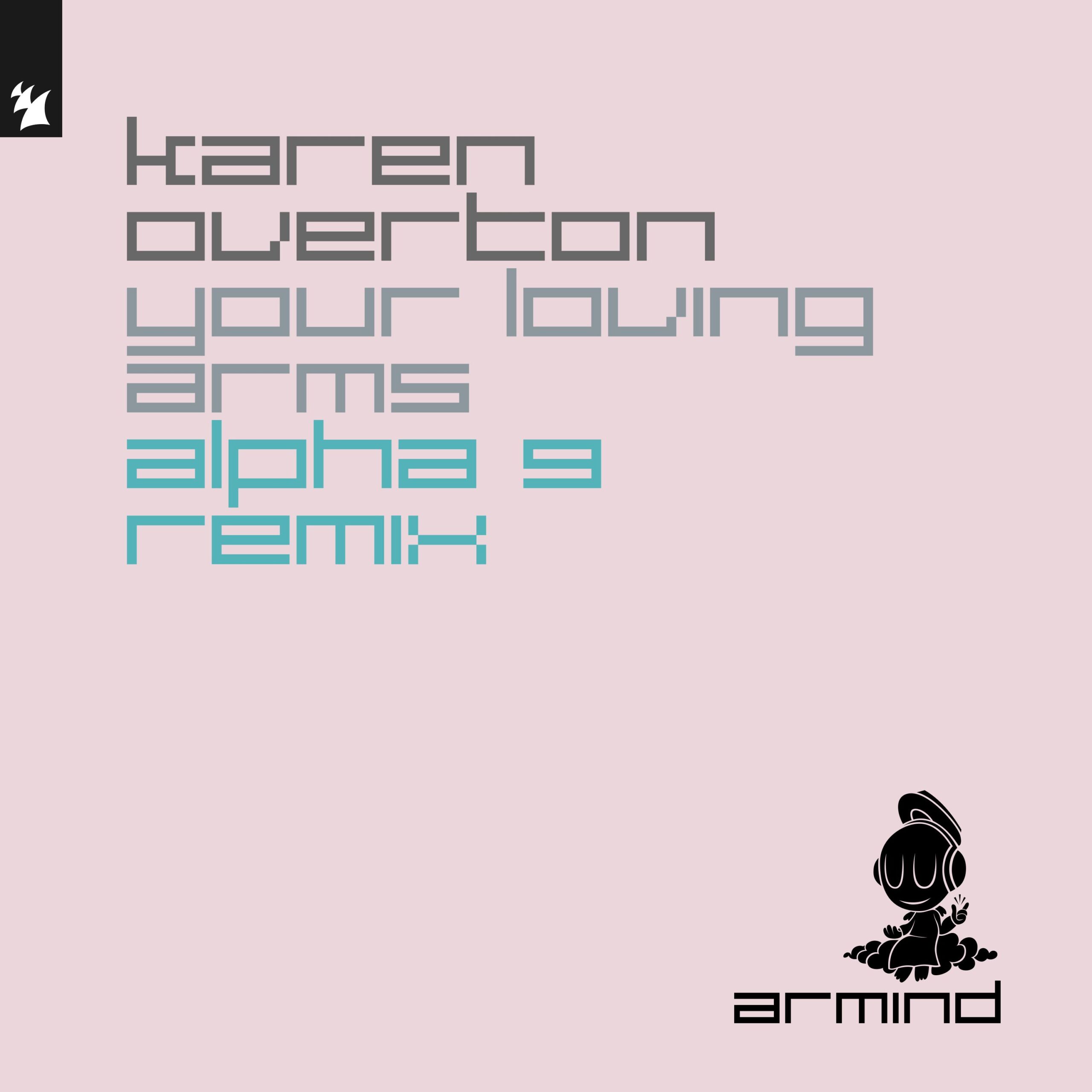 Karen Overton presents Your Loving Arms (ALPHA 9 Remix) on Armind / Armada Music